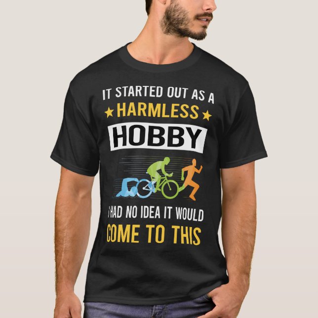 Harmless Hobby Triathlon Triathlete T-Shirt (Front)