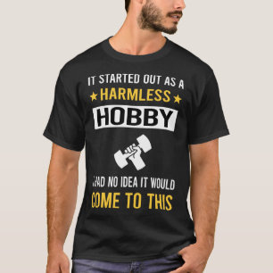 Harmless Hobby Weight Training T-Shirt