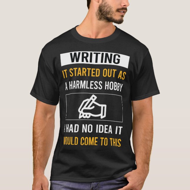 Harmless Hobby Writing Writer T-Shirt (Front)