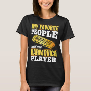 Harmonica My Favorite People Call Me Harmonica Pl T-Shirt