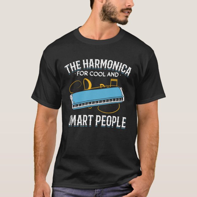 Harmonica Player  Harmonica For Cool And Smart Peo T-Shirt (Front)