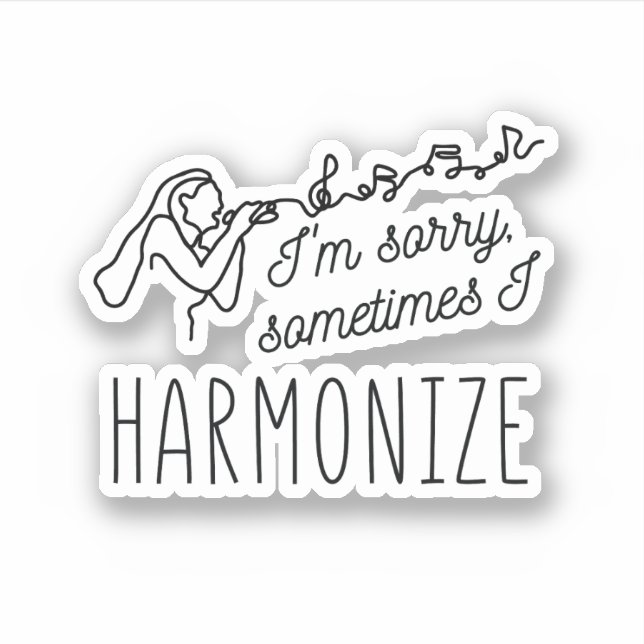 HARMONIZE SINGING I'M SORRY, SOMETIMES I HARMONIZE (Front)