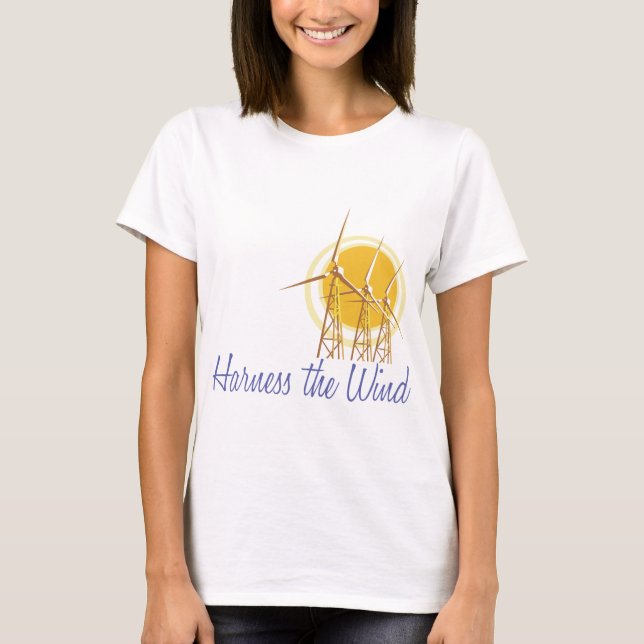Harness the Wind (2) T-Shirt (Front)