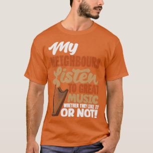 Harp Player Harpist Funny Quote T-Shirt