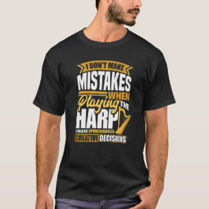Harp Player Harpist I Dont Make Mistakes When Play T-Shirt