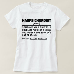Harpsichordist Noun Definiton Musician Minimalist  T-Shirt