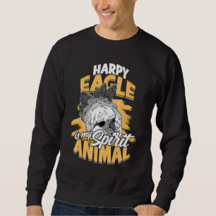Harpy Eagle Is My Spirit Animal Raptor Bird Harpy  Sweatshirt