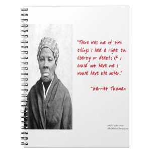 Harriet Tubman "Liberty Or Death" Quote Gifts Notebook