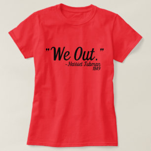 Harriet Tubman Quote custom T-Shirt