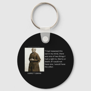Harriet Tubman Quote Key Ring