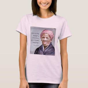 Harriet Tubman & Quote Womens T-Shirt