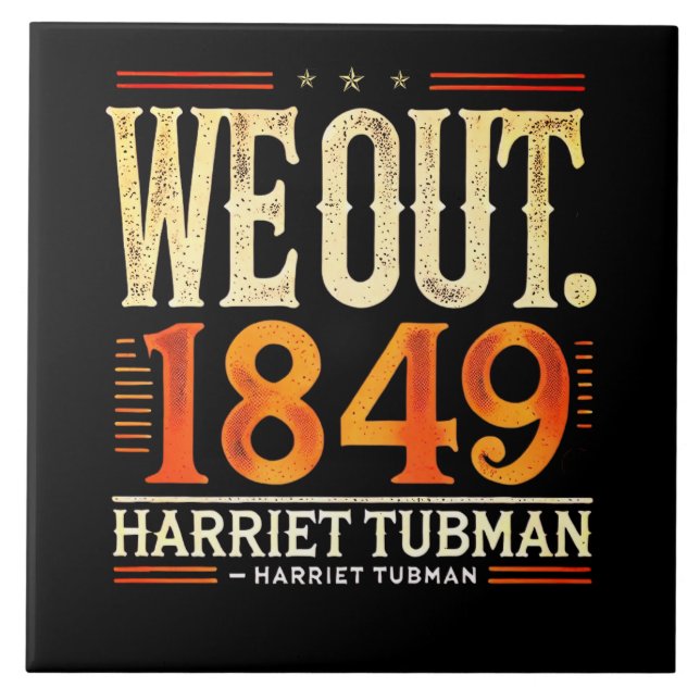 Harriet Tubman We Out 1849 Black American History Tile (Front)