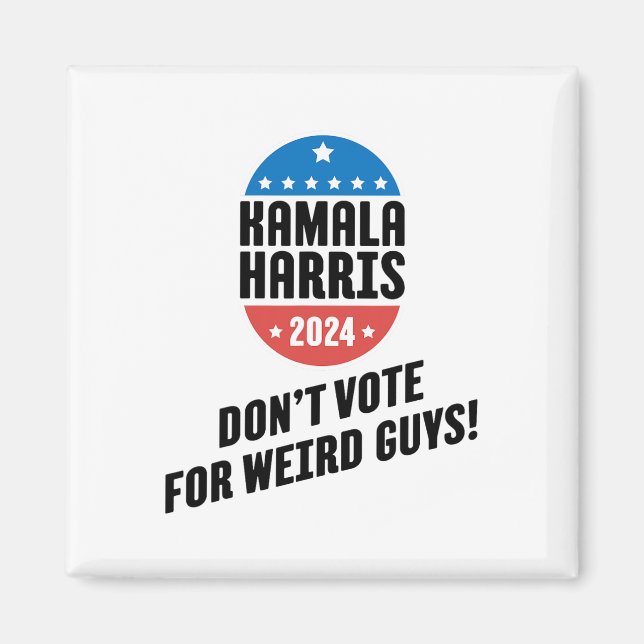 Harris 2024 Don't Vote For Weird Guys!  Magnet (Front)