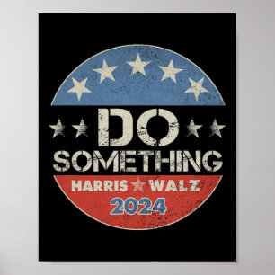 Harris 2024 Election - Michelle Obama Do Something Poster