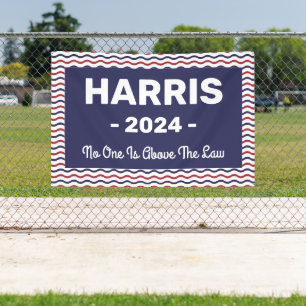 Harris 2024 - No One Is Above The Law Banner