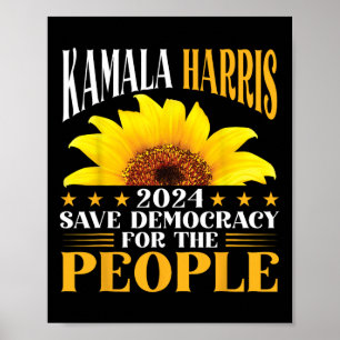Harris 2024 Save Democracy For The People Sunflowe Poster