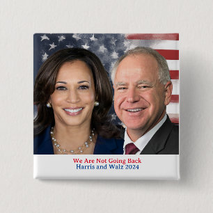 Harris and Walz We Are Not Going Back 2024 Photo 15 Cm Square Badge