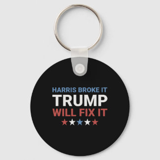 Harris Broke It Trump Will Fix It Kamala Broke It  Key Ring