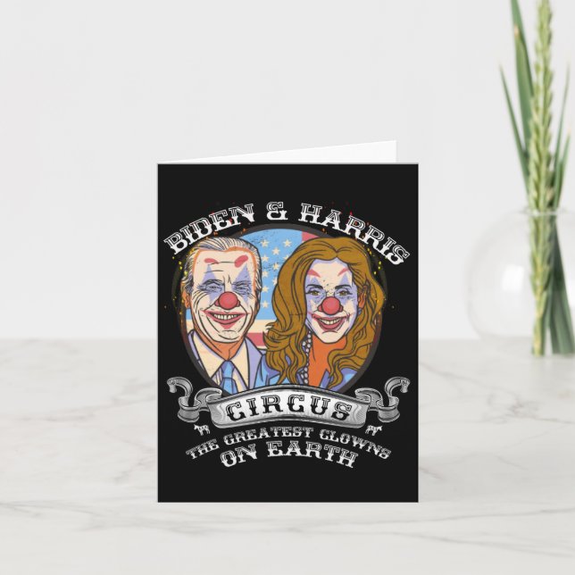 Harris Circus Greatest Clowns On Earth Anti Biden  Card (Front)