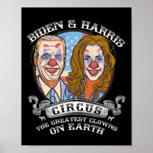 Harris Circus Greatest Clowns On Earth Anti Biden  Poster