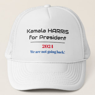 HARRIS for President 2024 We are not going back!  Trucker Hat