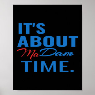Harris For President It's About Madam Time  Poster