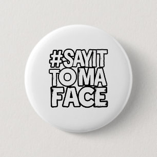 Harris Funny Political 47 2024 Tee Say It To Ma Fa 6 Cm Round Badge