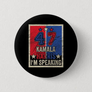 Harris I'm Speaking Quote President Campaign 2024 6 Cm Round Badge