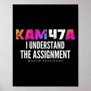 Harris Kam47a I Understand The Ignment Meme  Poster