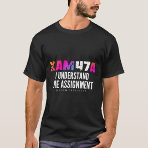 Harris Kam47a I Understand The Ignment Meme T-Shirt