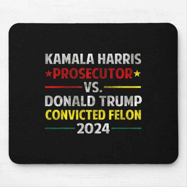 Harris Prosecutor Vs Donald Trump Convicted Felon  Mouse Mat (Front)
