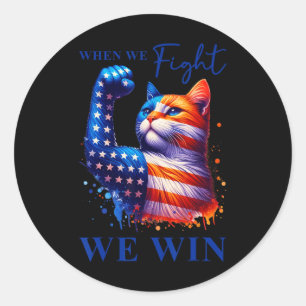 Harris Quote When We Fight We Win For Man And Wome Classic Round Sticker