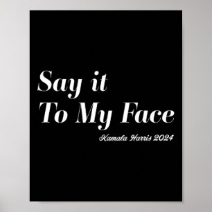 Harris - Say It To My Face. Fearless And Funny  Poster
