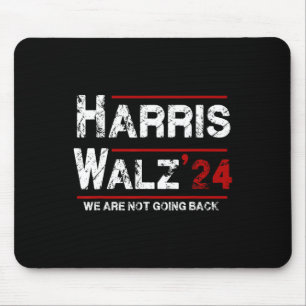 Harris Tim Walz 2024 We Are Not Going Back Electio Mouse Mat
