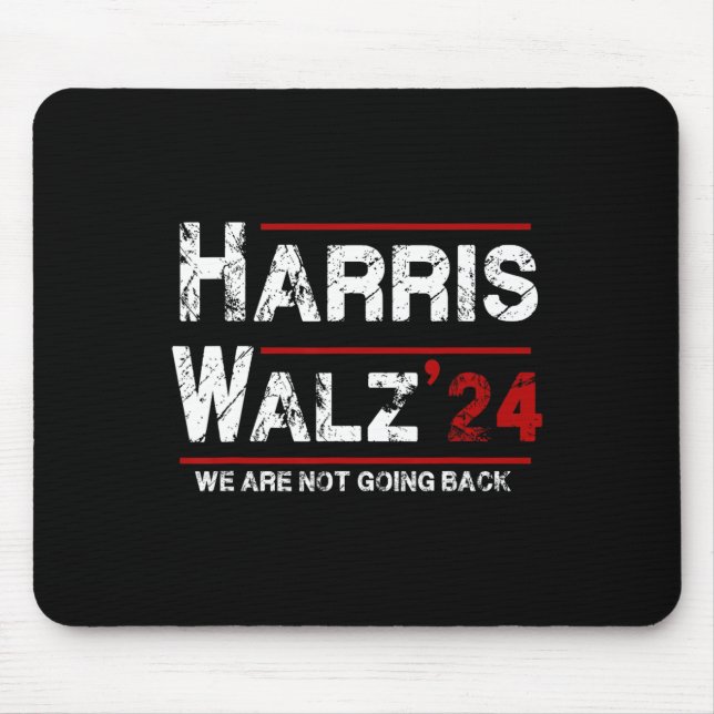 Harris Tim Walz 2024 We Are Not Going Back Electio Mouse Mat (Front)