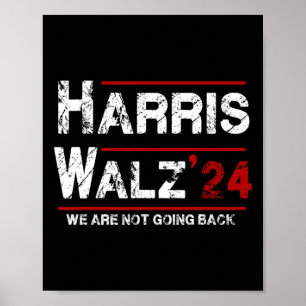 Harris Tim Walz 2024 We Are Not Going Back Electio Poster