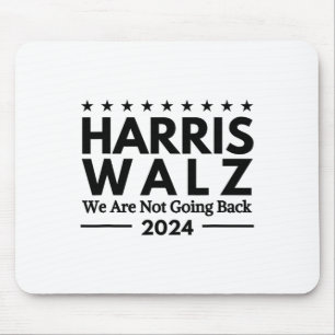 Harris Tim Walz 2024 We Are Not Going Back Mouse Mat