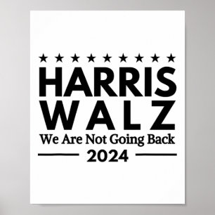 Harris Tim Walz 2024 We Are Not Going Back Poster