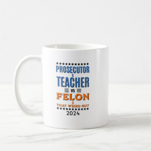 Harris VS Trump 2024 Prosecutor & Teacher tshirt Coffee Mug