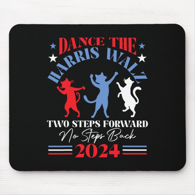 Harris Waltz 2024 Cat Lady Dance 2 Steps Forward N Mouse Mat (Front)