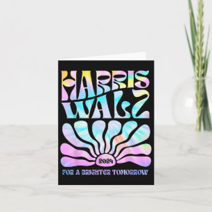 Harris Waltz 2024 For A Brighter Tomorrow Tie Dye Card