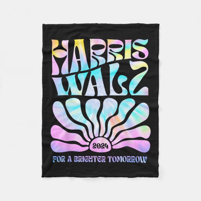 Harris Waltz 2024 For A Brighter Tomorrow Tie Dye  Fleece Blanket (Front)