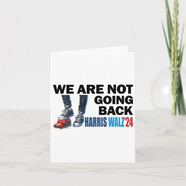 Harris Waltz 2024 We're Not Going Back Kamala Harr Card (Front)