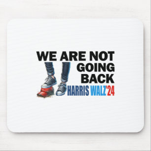 Harris Waltz 2024 We're Not Going Back Kamala Harr Mouse Mat