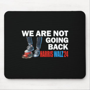 Harris Waltz 2024 We're Not Going Back Kamala Harr Mouse Mat