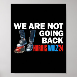 Harris Waltz 2024 We're Not Going Back Kamala Harr Poster