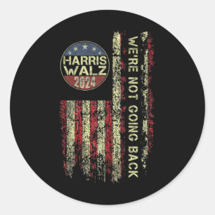 Harris Waltz 2024 We're Not Going Back W Kamala Ha Classic Round Sticker