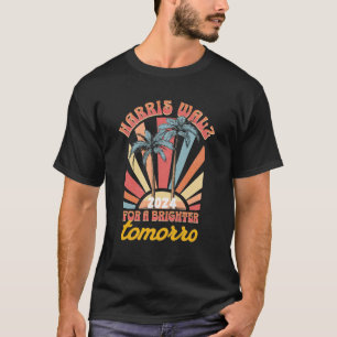 Harris Waltz For A Brighter Tomorrow Boho Aestheti T-Shirt