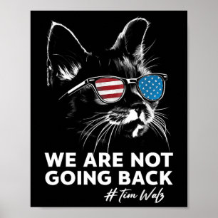 Harris Waltz We Are Not Going Back Kamala Harris 2 Poster