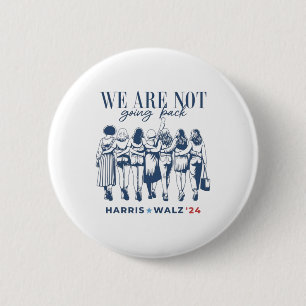 Harris Waltz We Are Not Going Back Live Ever Femin 6 Cm Round Badge